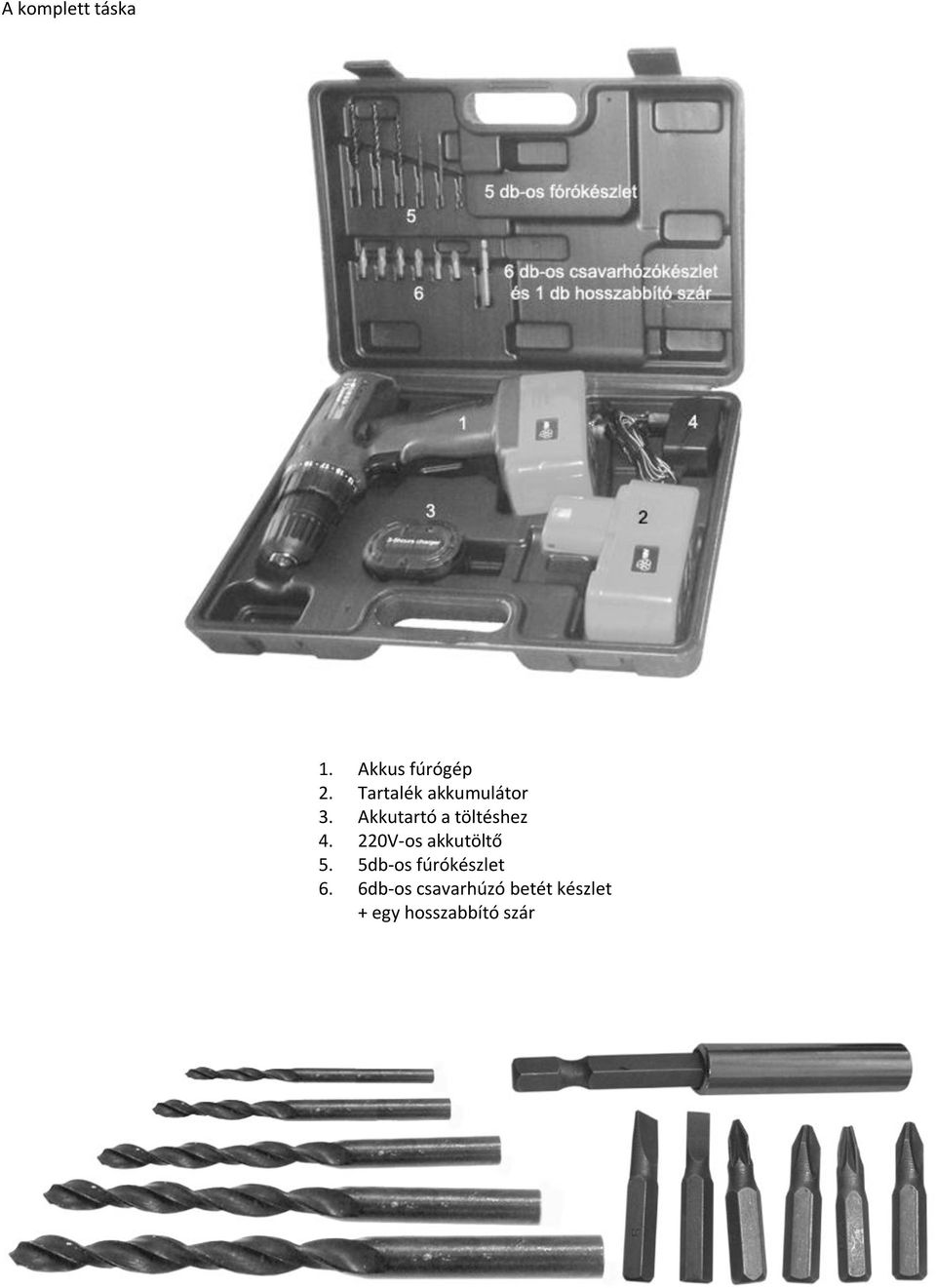 a töltéshez 220V-os akkutöltő 5db-os