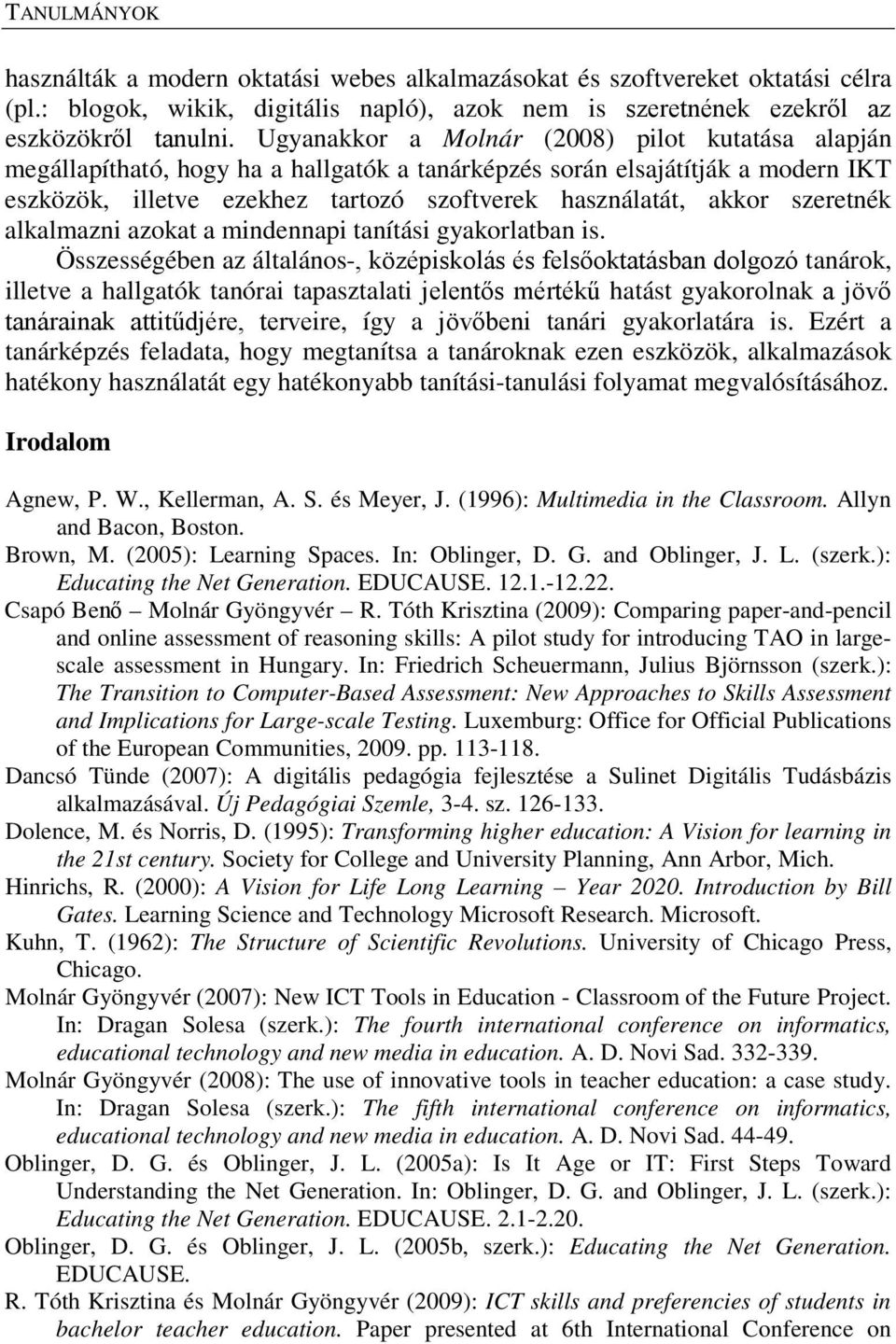 szeretnék alkalmazni azokat a mindennapi tanítási gyakorlatban is.