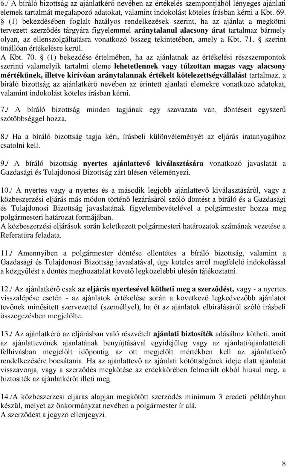 vonatkozó összeg tekintetében, amely a Kbt. 71. szerint önállóan értékelésre kerül. A Kbt. 70.