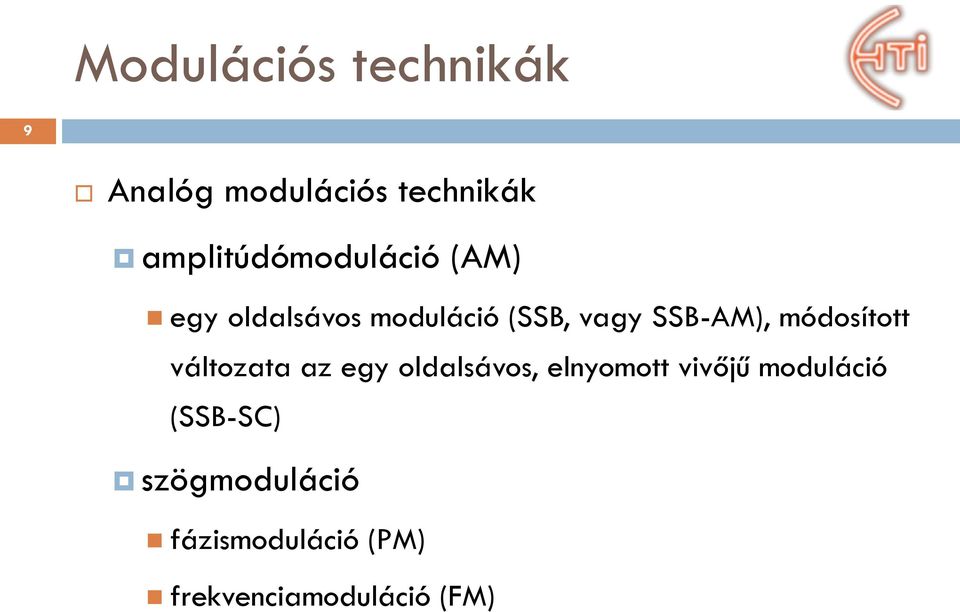 SSB-AM), módosított változata az egy oldalsávos, elnyomott