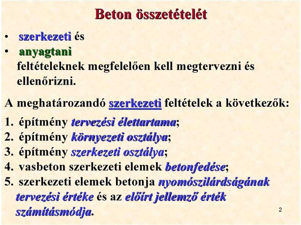 építmény környezeti osztálya; 3. építmény szerkezeti osztálya; 4.