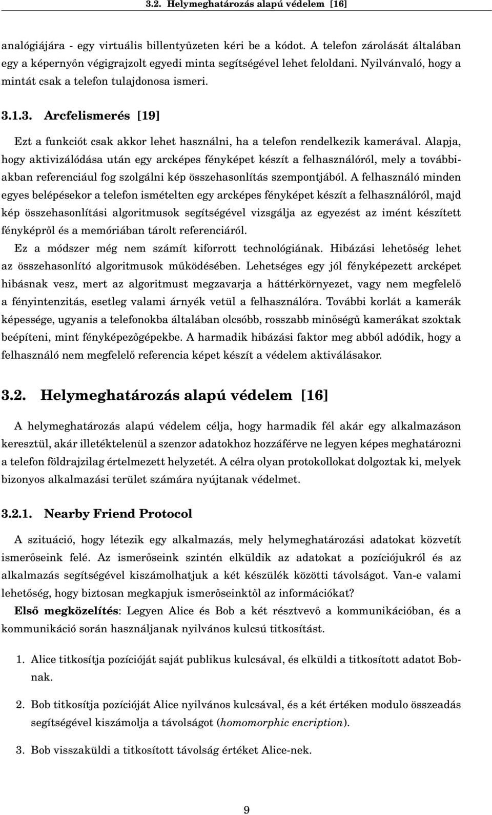 1.3. Arcfelismerés [19] Ezt a funkciót csak akkor lehet használni, ha a telefon rendelkezik kamerával.