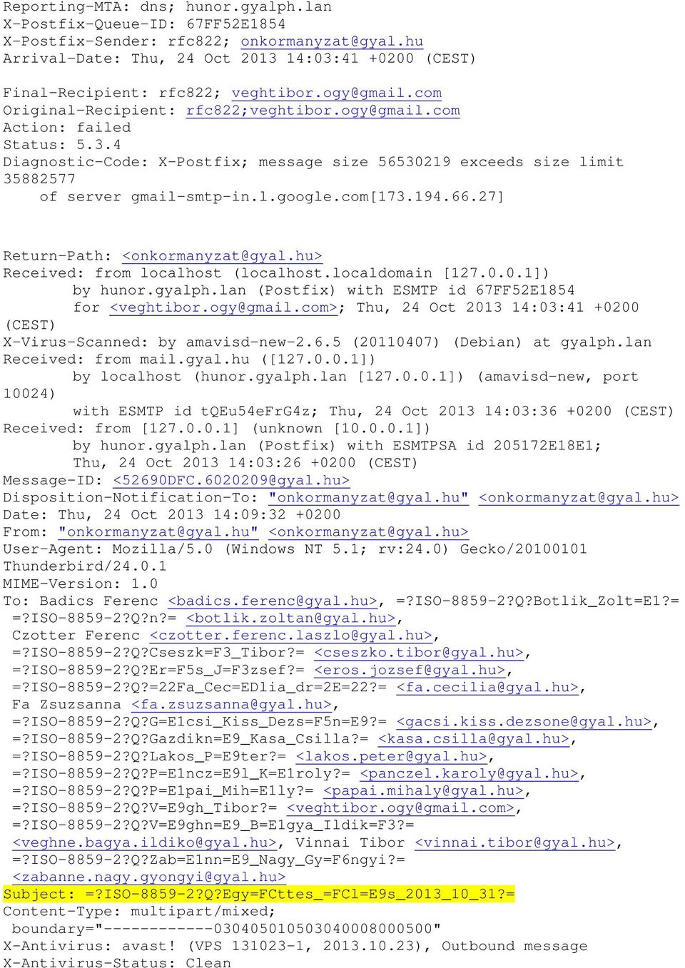 l.google.com[173.194.66.27] Return-Path: <onkormanyzat@gyal.hu> Received: from localhost (localhost.localdomain [127.0.0.1]) by hunor.gyalph.lan (Postfix) with ESMTP id 67FF52E1854 for <veghtibor.