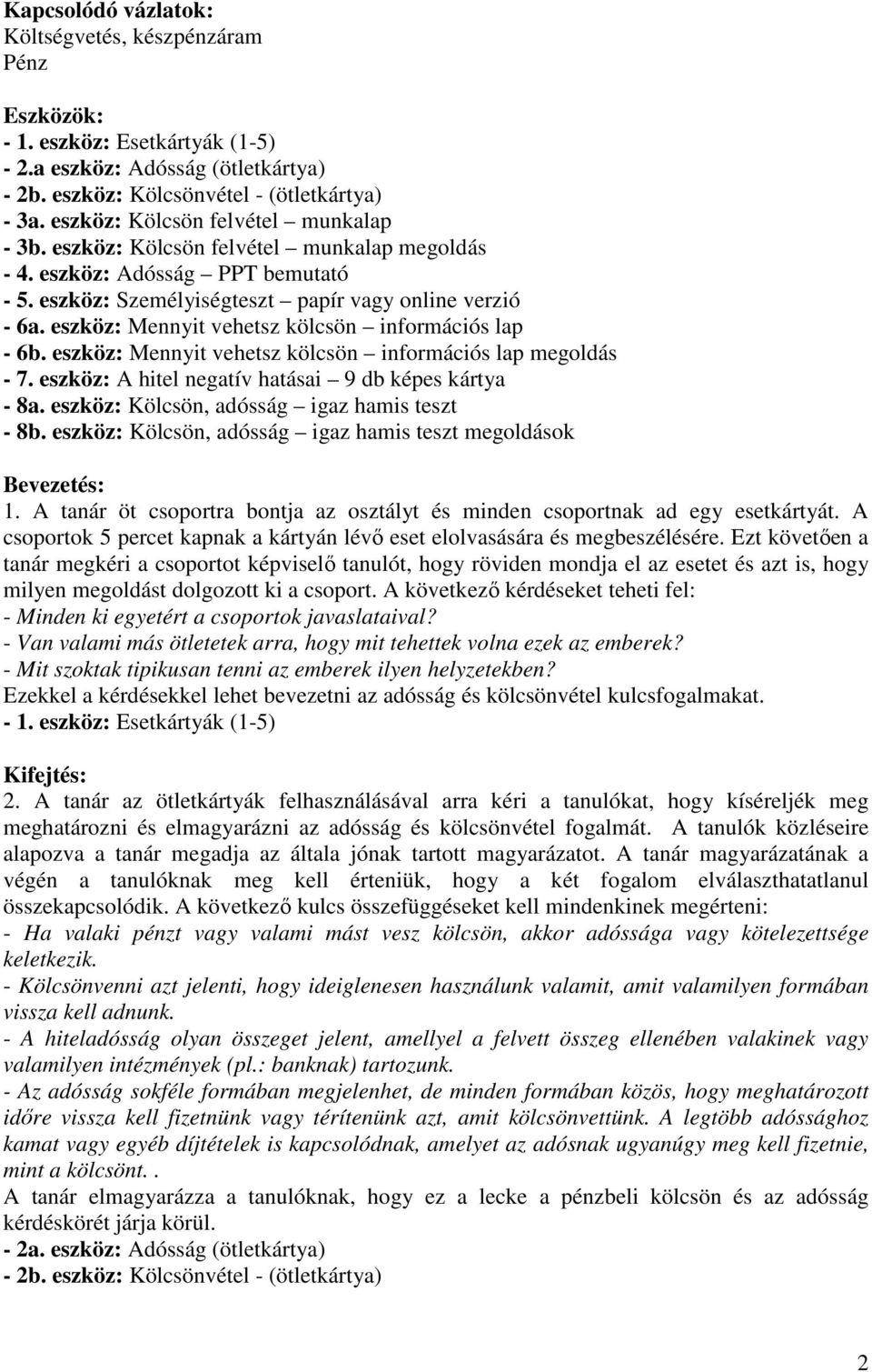 eszköz: Mennyit vehetsz kölcsön információs lap - 6b. eszköz: Mennyit vehetsz kölcsön információs lap megoldás - 7. eszköz: A hitel negatív hatásai 9 db képes kártya - 8a.