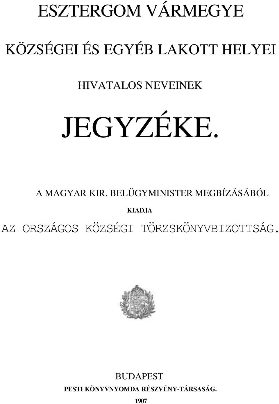 BELÜGYMINISTER MEGBÍZÁSÁBÓL KIADJA AZ ORSZÁGOS KÖZSÉGI