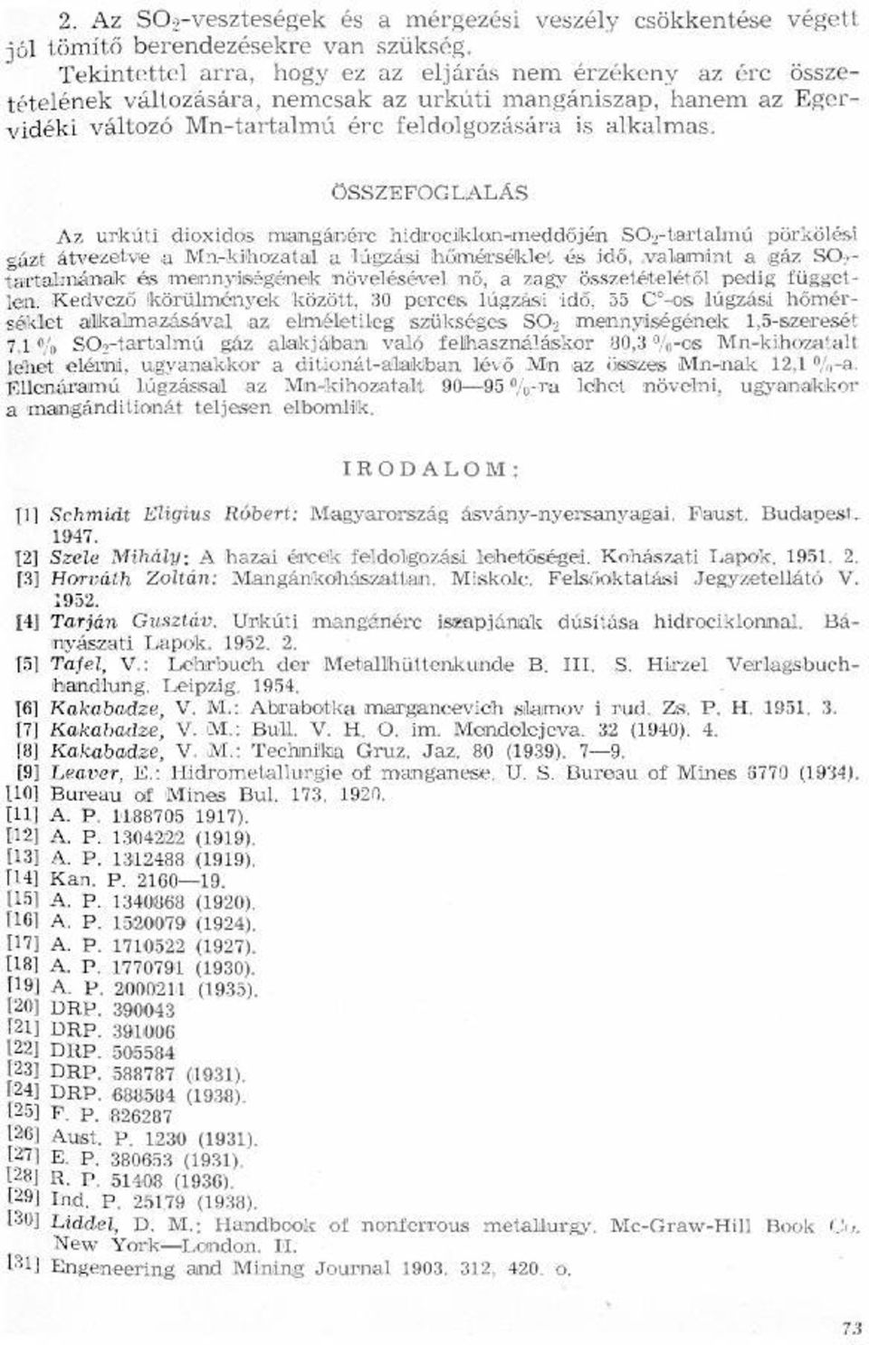 átvezetve a lúwgzási idő, gáz SO-g" lvln-lkivhozatsal hőmérséklet és valamint a a gázt tartalmának és mewrmyiistégéneuk növelésével nő, a zagy összetételétől pedig független Kedvező körülmények