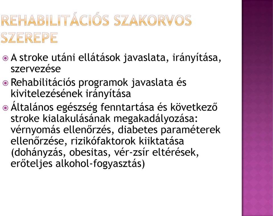 stroke kialakulásának megakadályozása: vérnyomás ellenőrzés, diabetes paraméterek