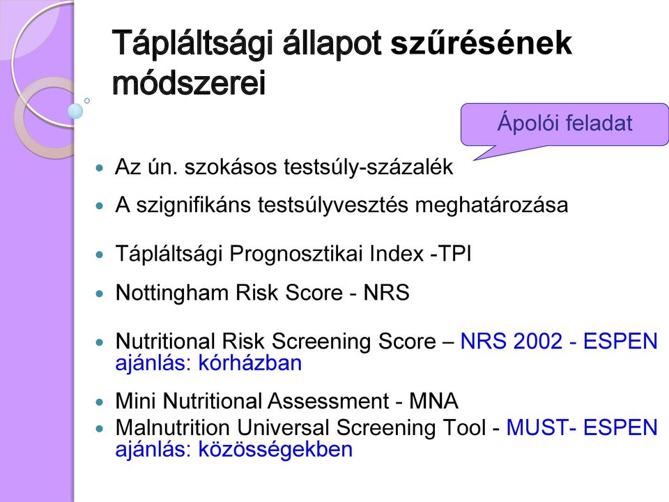 Prognosztikai Index -TPI Nottingham Risk Score - NRS Ápolói feladat Nutritional Risk Screening