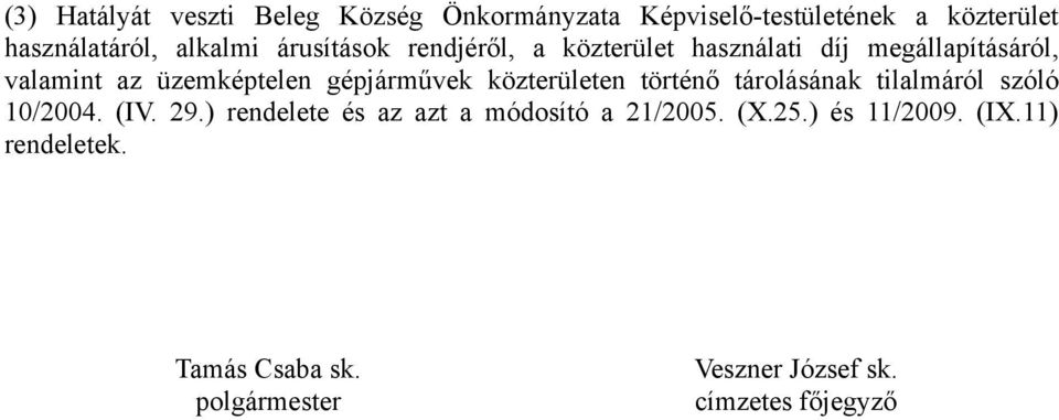 közterületen történő tárolásának tilalmáról szóló 10/2004. (IV. 29.