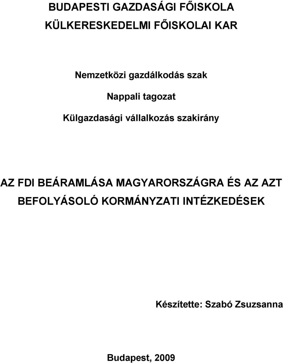 vállalkozás szakirány AZ FDI BEÁRAMLÁSA MAGYARORSZÁGRA ÉS AZ AZT