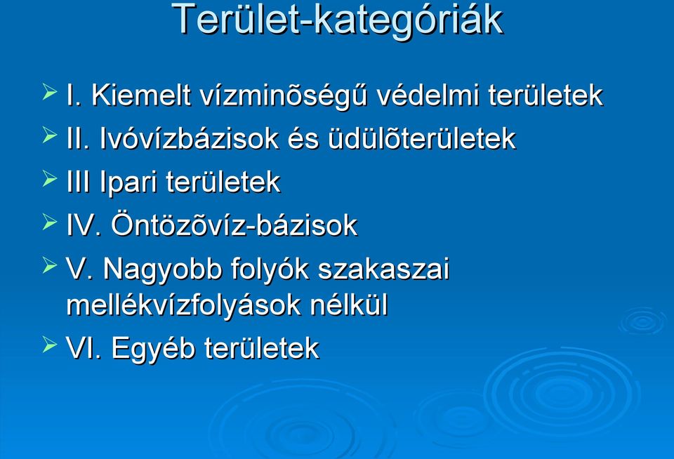 Ivóvízbázisok és üdülõterületek III Ipari területek