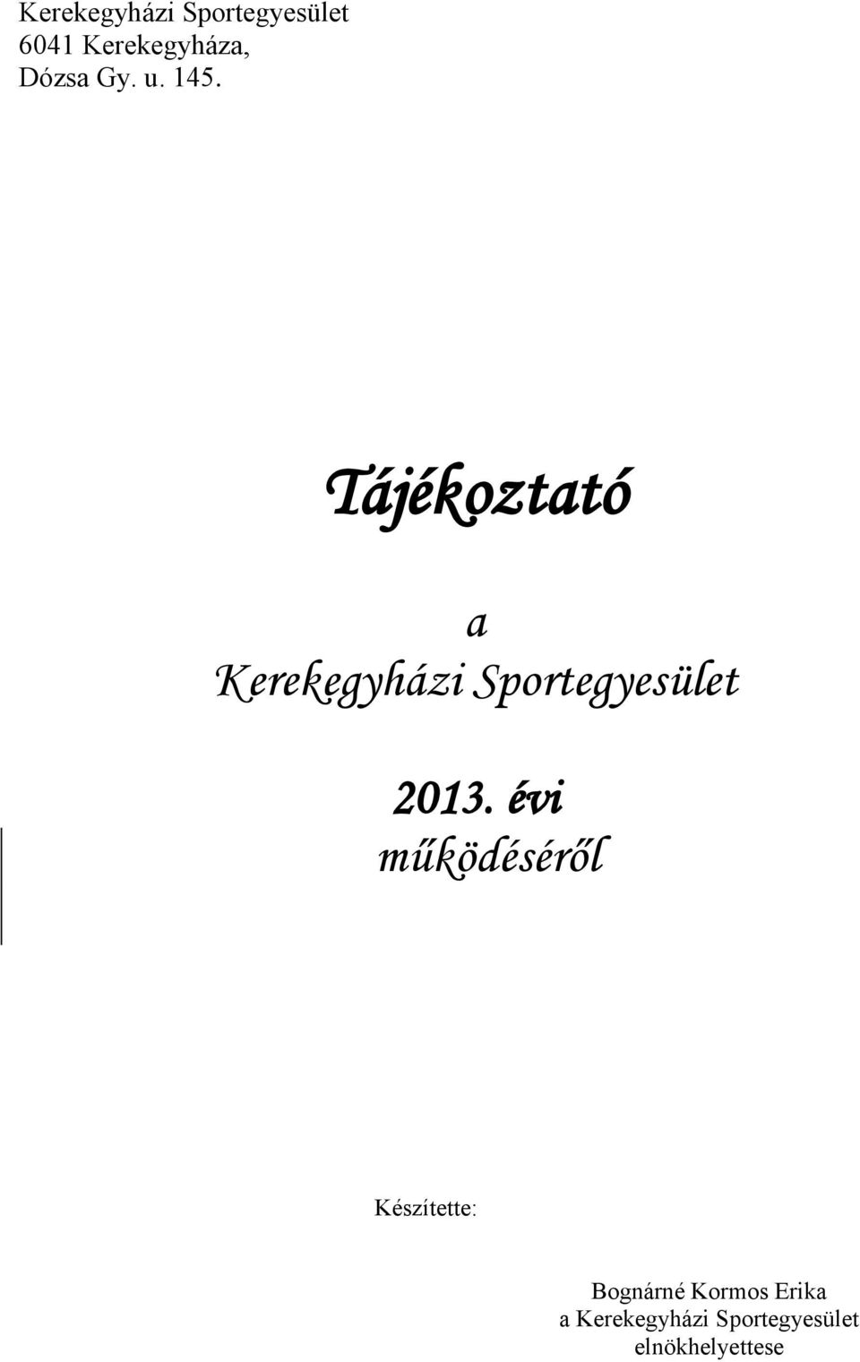 Tájékoztató a Kerekegyházi Sportegyesület 2013.