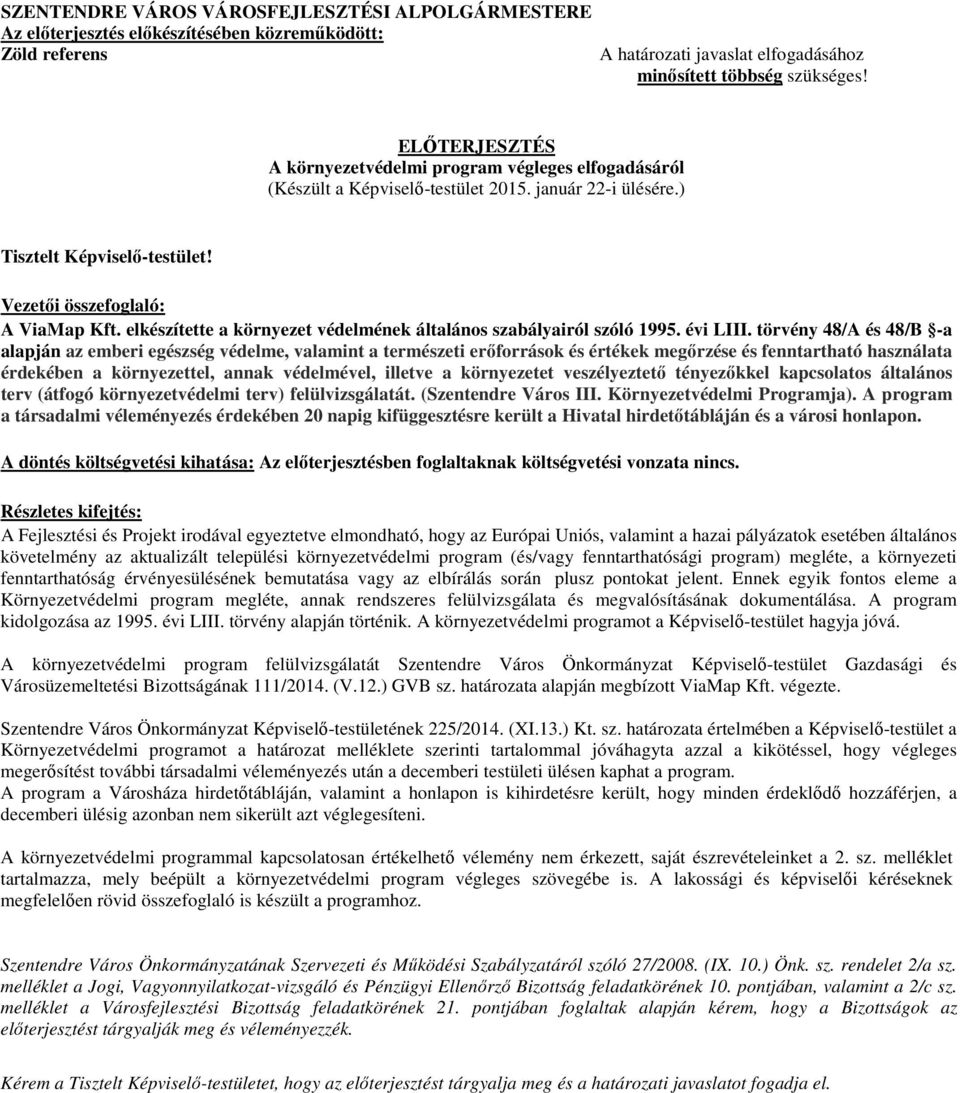 elkészítette a környezet védelmének általános szabályairól szóló 1995. évi LIII.