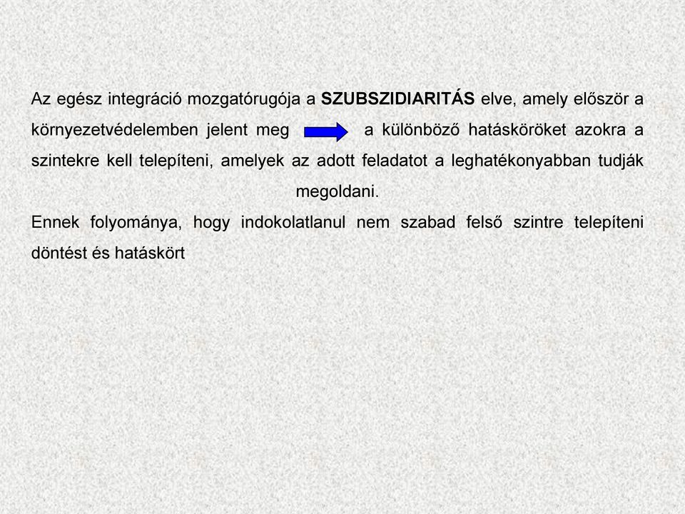 telepíteni, amelyek az adott feladatot a leghatékonyabban tudják megoldani.