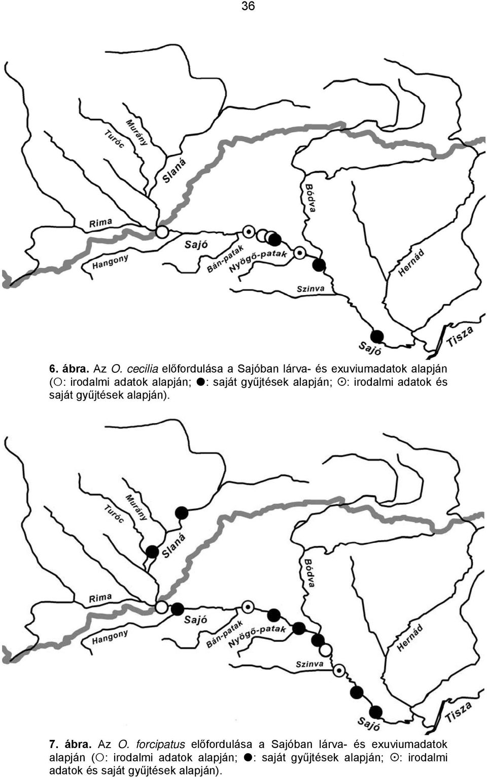 : saját gyűjtések alapján; : irodalmi adatok és saját gyűjtések alapján). 7. ábra. Az O.