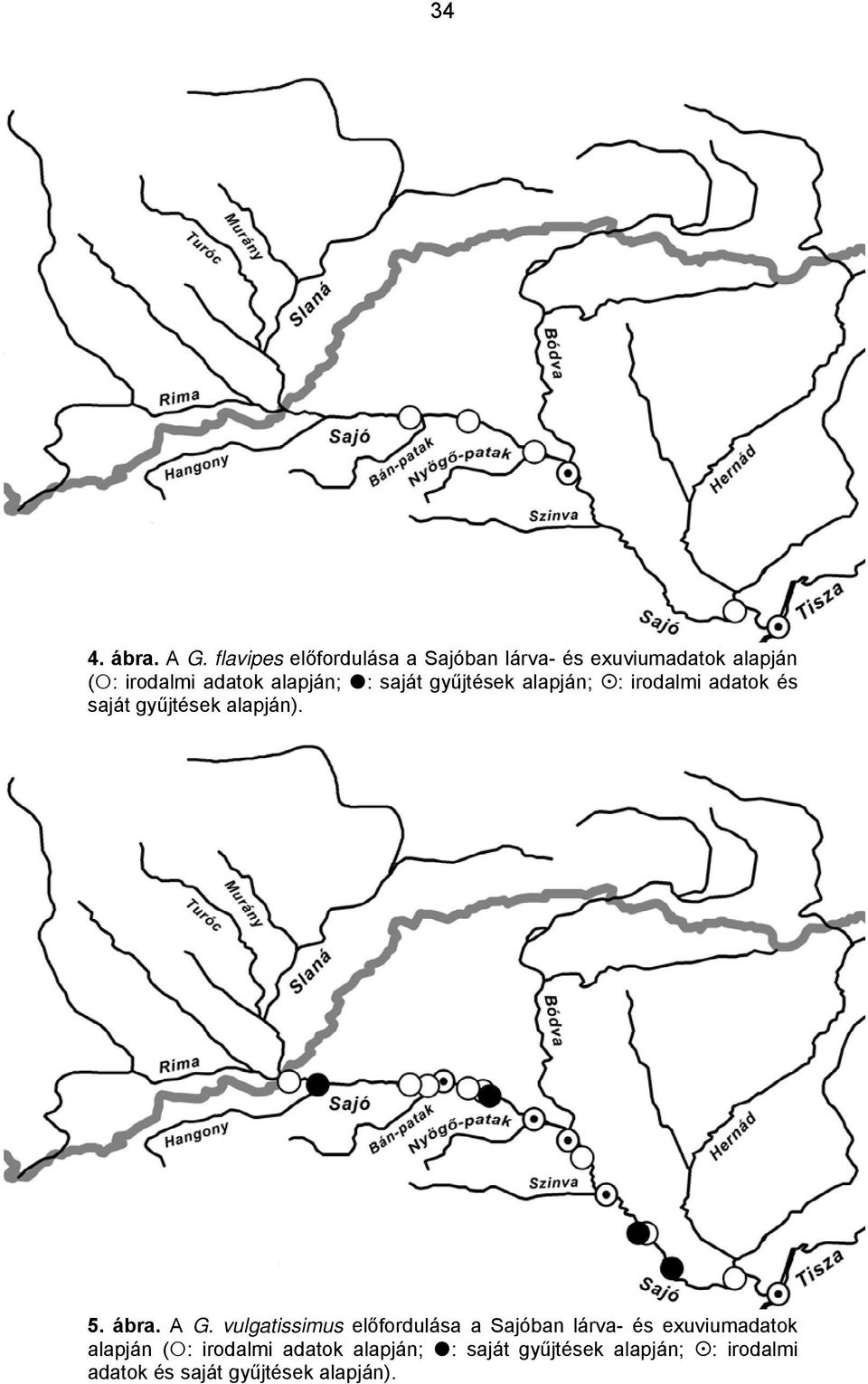 : saját gyűjtések alapján; : irodalmi adatok és saját gyűjtések alapján). 5. ábra. A G.