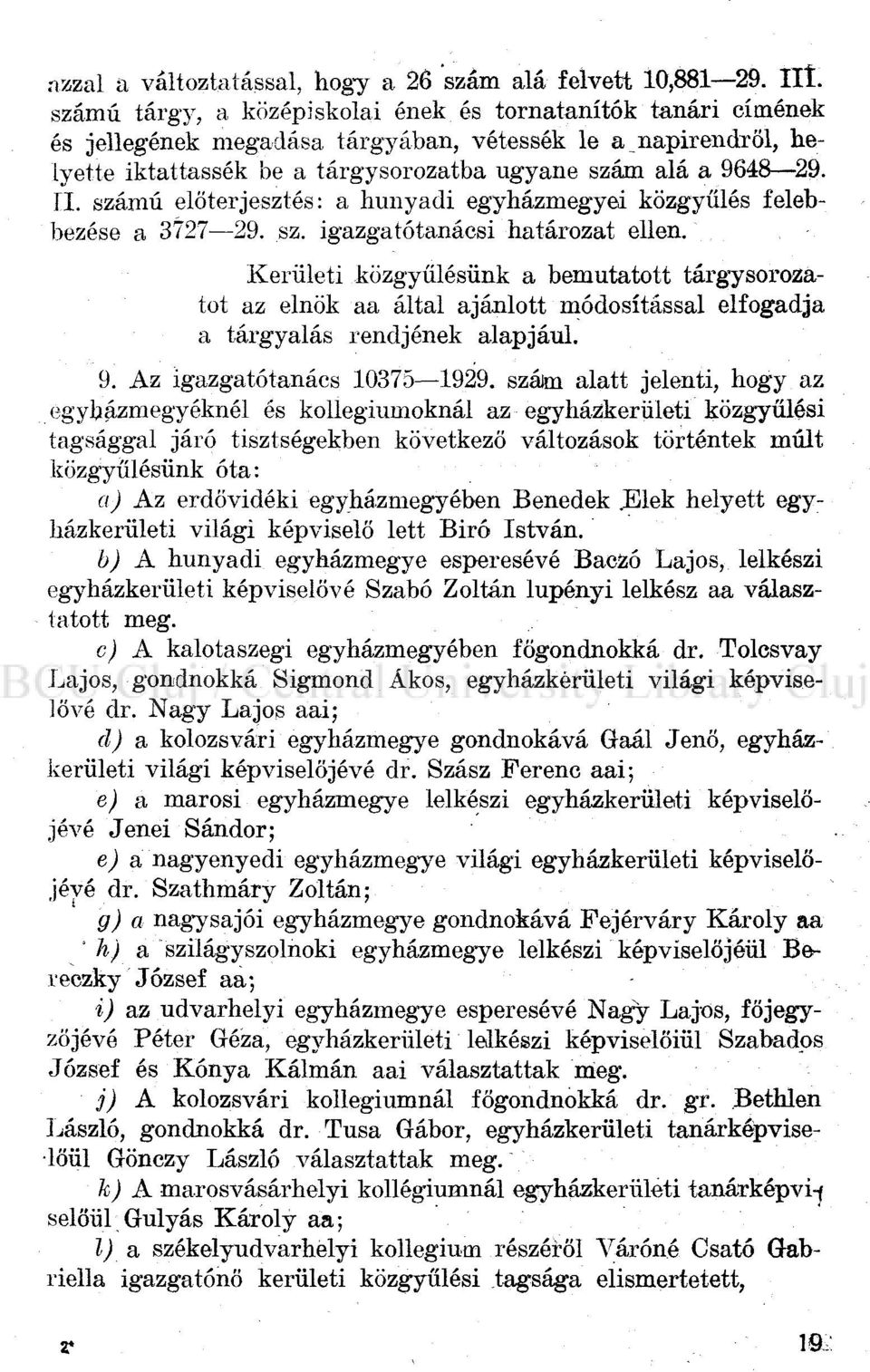 számú előterjesztés: a hunyadi egyházmegyei közgyűlés felebbezése a 3727 29. sz. igazgatótanácsi határozat ellen.