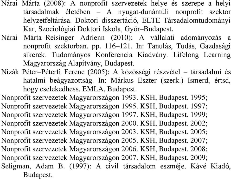In: Tanulás, Tudás, Gazdasági sikerek. Tudományos Konferencia Kiadvány. Lifelong Learning Magyarország Alapítvány, Budapest.