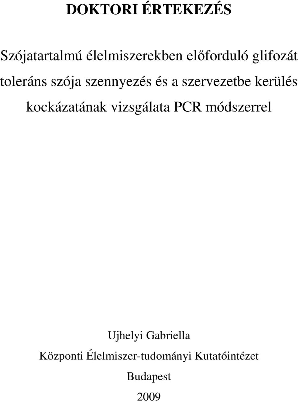 kerülés kockázatának vizsgálata PCR módszerrel Ujhelyi