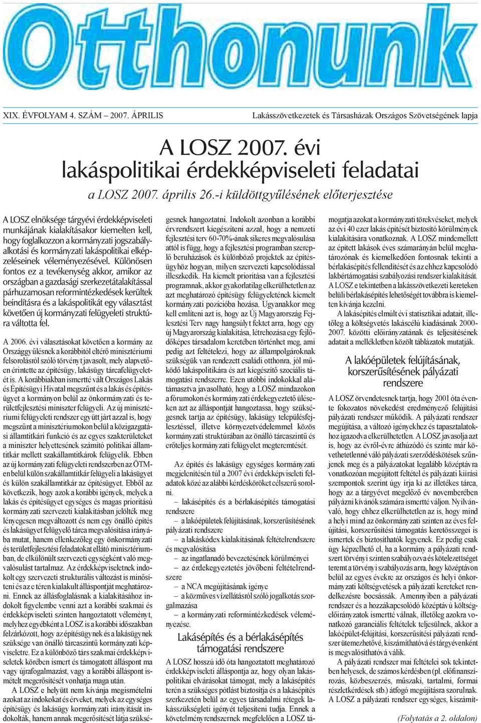 lakáspolitikai elképzeléseinek véleményezésével.