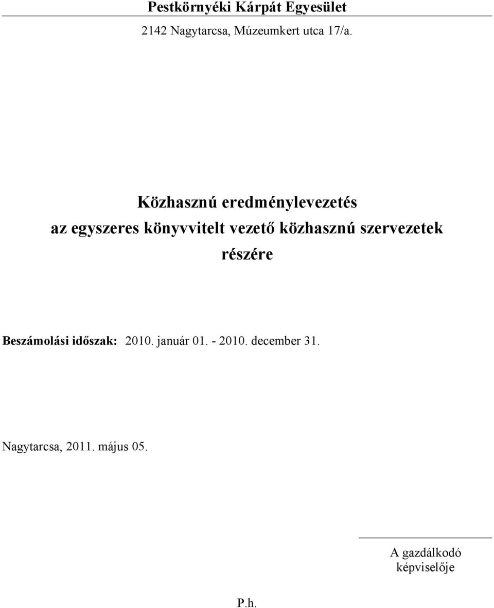 közhasznú szervezetek részére Beszámolási időszak: 2010. január 01.