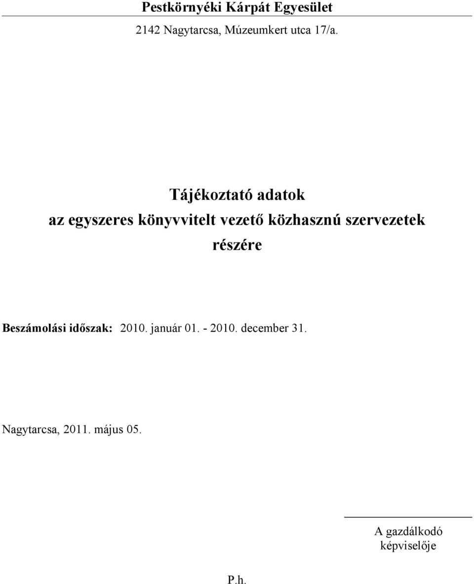 szervezetek részére Beszámolási időszak: 2010. január 01. - 2010.