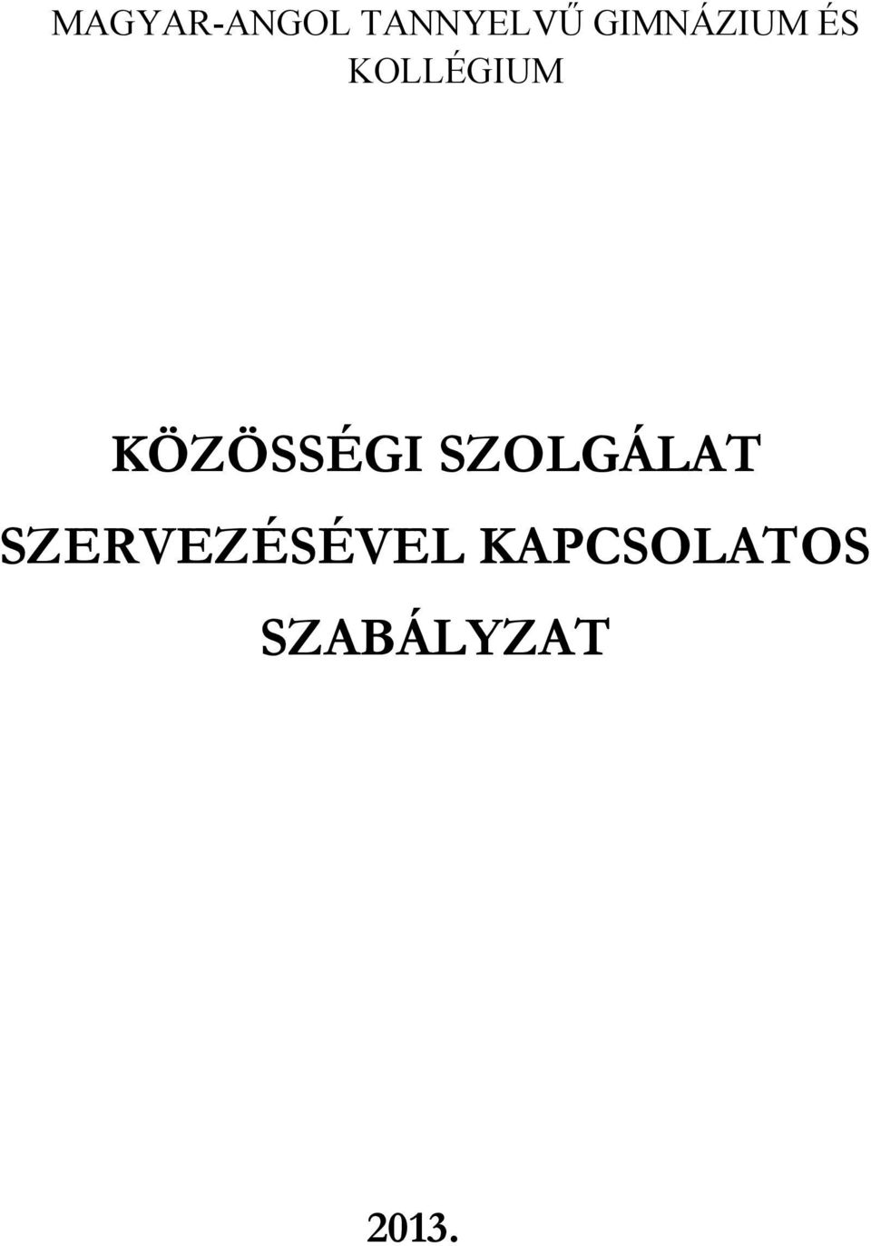 KÖZÖSSÉGI SZOLGÁLAT