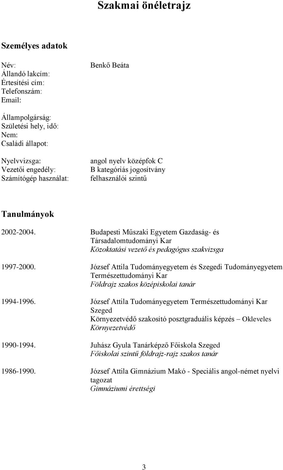 Budapesti Műszaki Egyetem Gazdaság- és Társadalomtudományi Kar Közoktatási vezető és pedagógus szakvizsga 1997-2000.