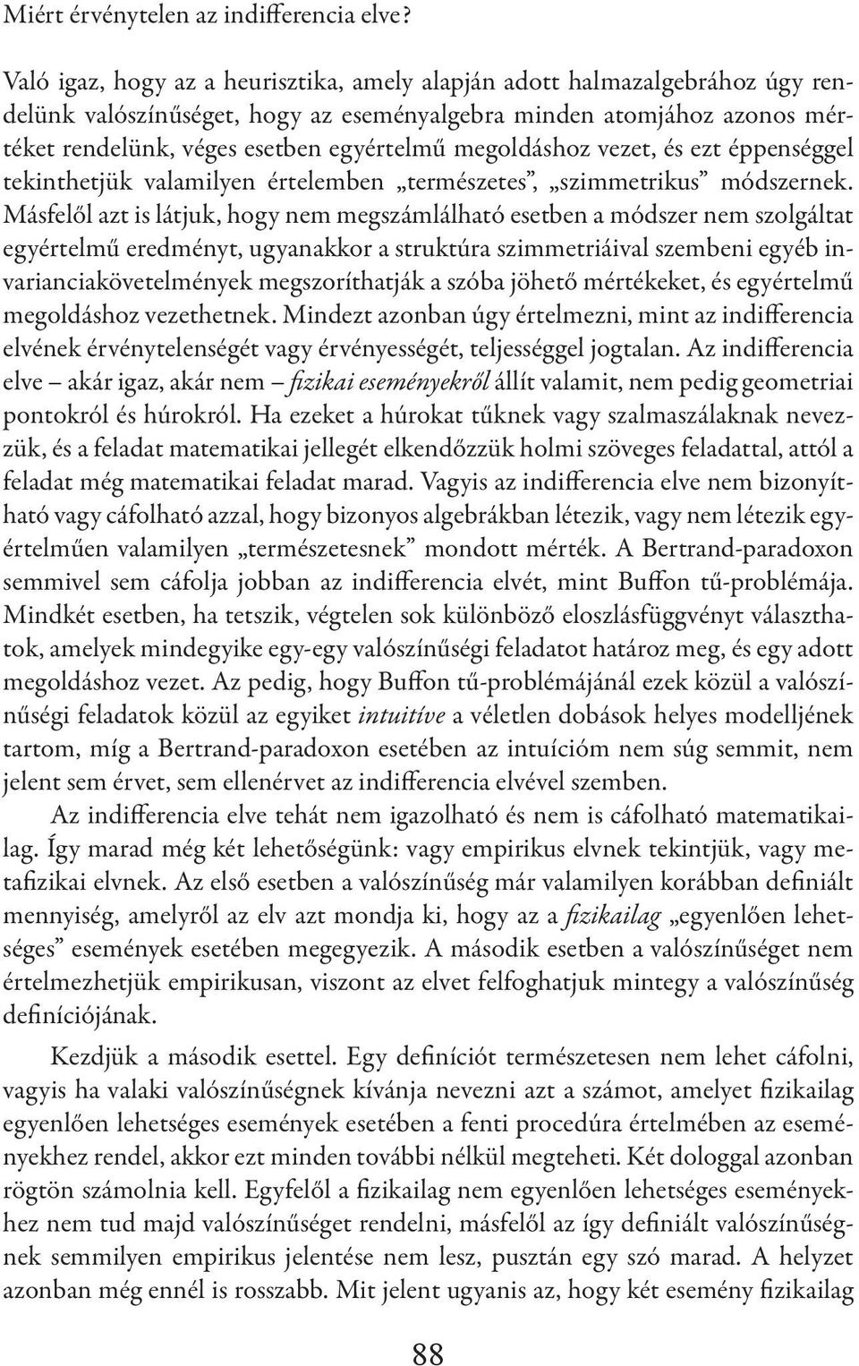 megoldáshoz vezet, és ezt éppenséggel tekinthetjük valamilyen értelemben természetes, szimmetrikus módszernek.