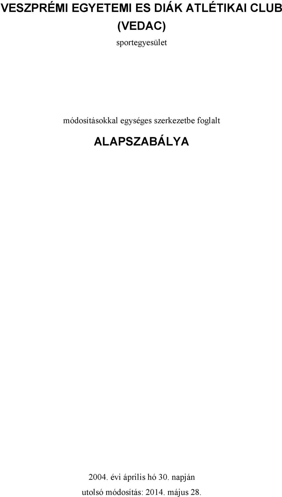 szerkezetbe foglalt ALAPSZABÁLYA 2004.