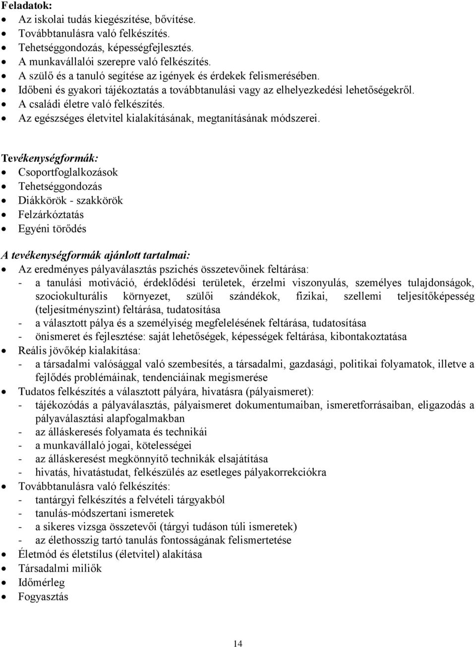 Az egészséges életvitel kialakításának, megtanításának módszerei.