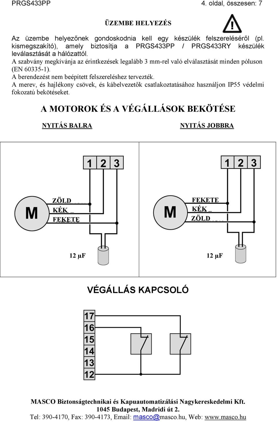 A szabvány megkívánja az érintkezések legalább 3 mm-rel való elválasztását minden póluson (EN 60335-1).