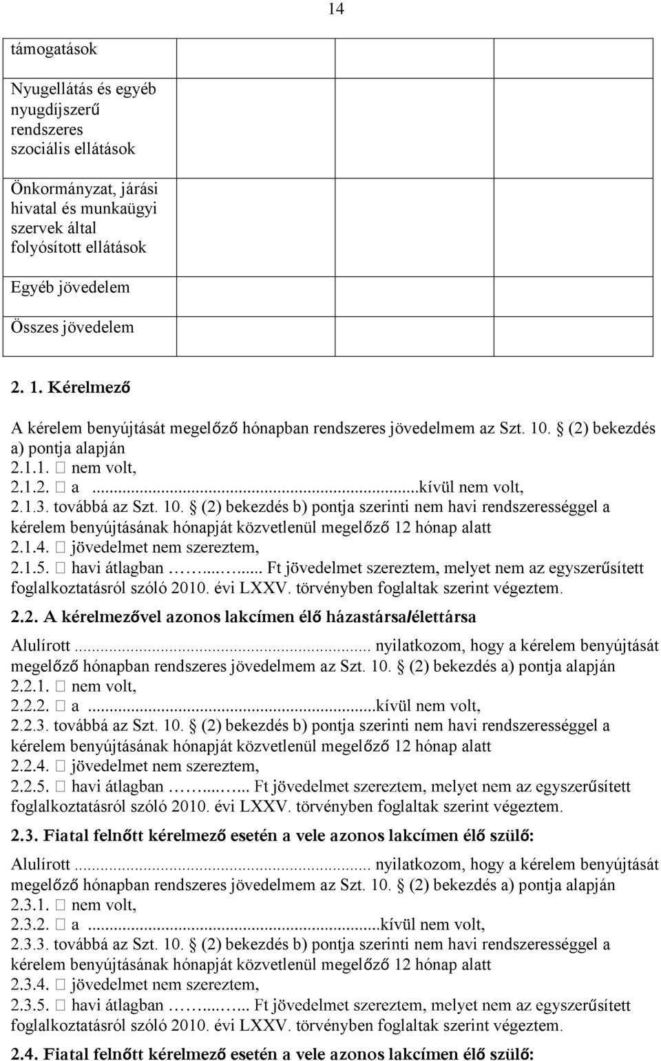 (2) bekezdés a) pontja alapján 2.1.3. továbbá az Szt. 10.