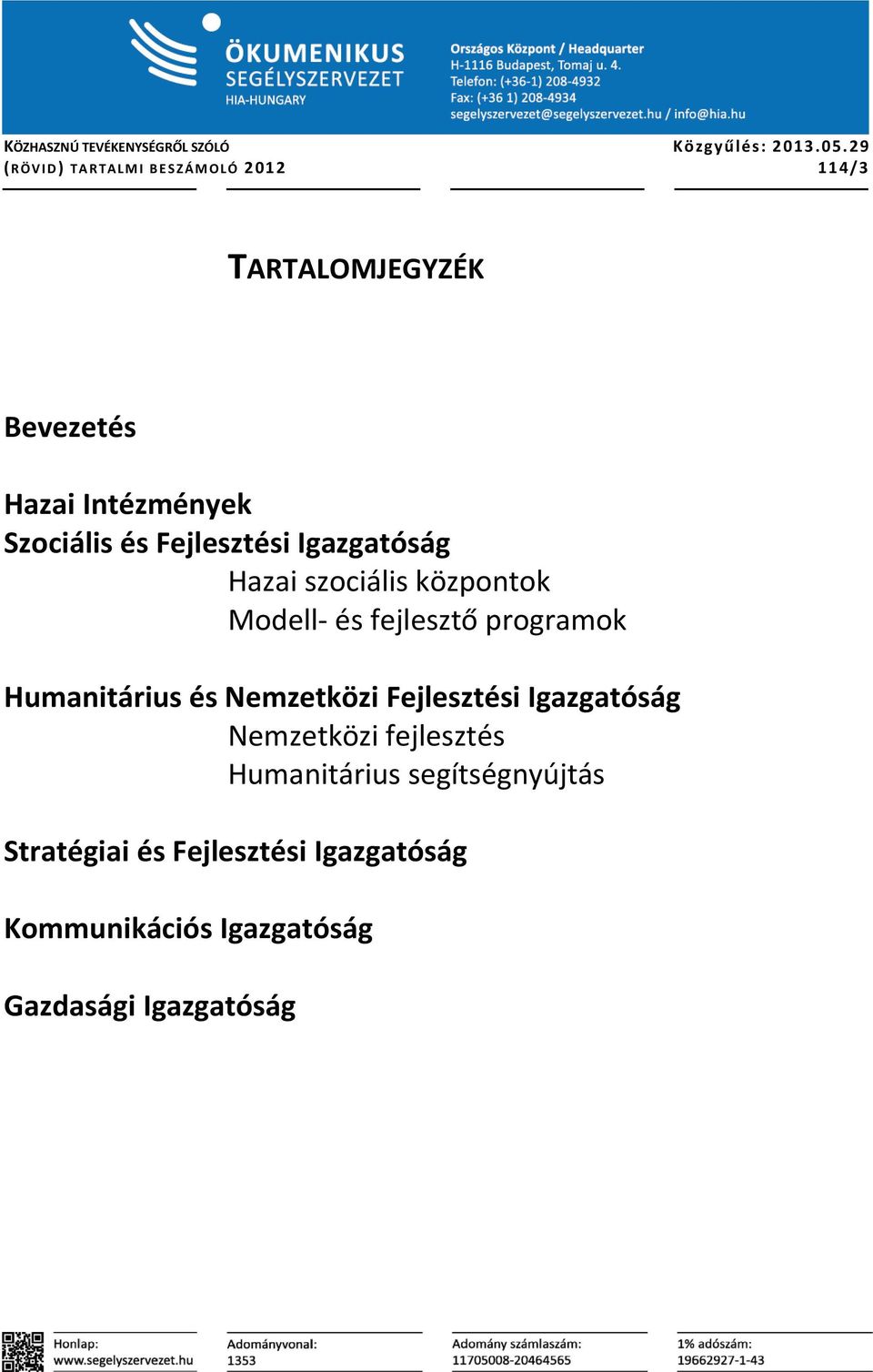 programok Humanitárius és Nemzetközi Fejlesztési Igazgatóság Nemzetközi fejlesztés Humanitárius