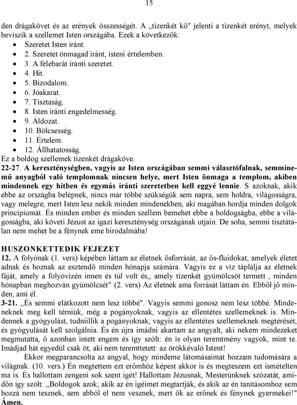 Állhatatosság. Ez a boldog szellemek tizenkét drágaköve. 22-27.