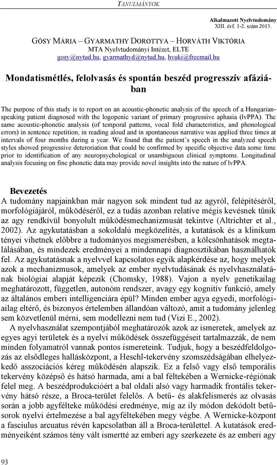 with the logopenic variant of primary progressive aphasia (lvppa).