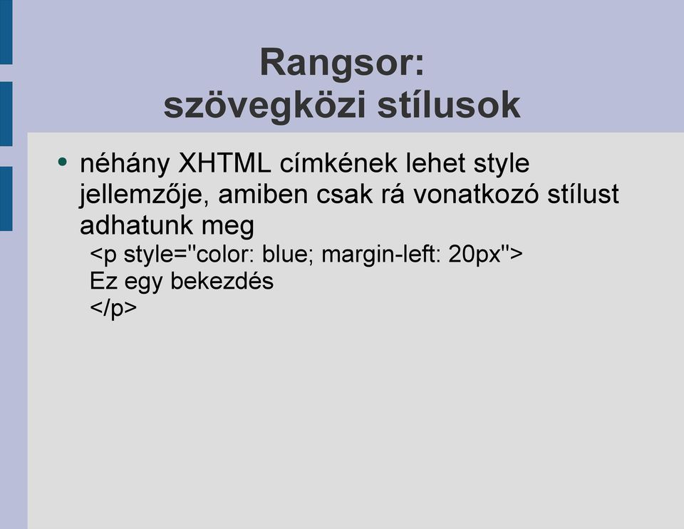 rá vonatkozó stílust adhatunk meg <p