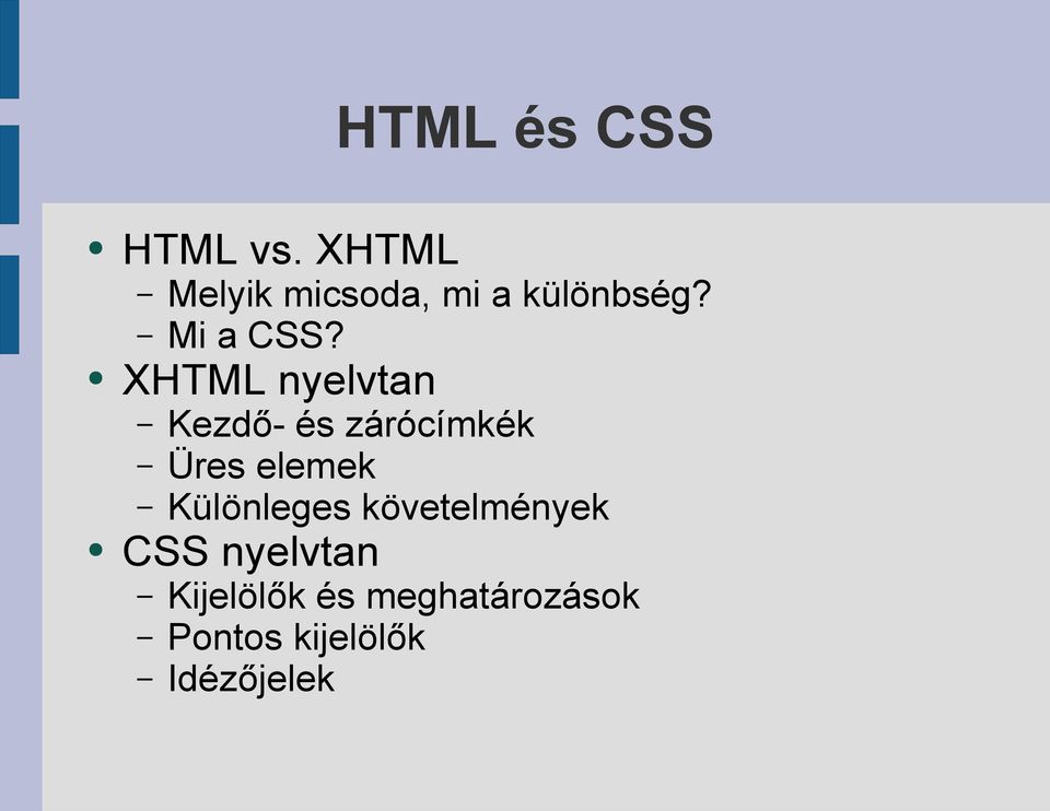 XHTML nyelvtan Kezdő- és zárócímkék Üres elemek