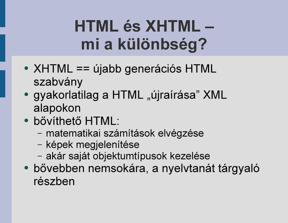 újraírása XML alapokon bővíthető HTML: matematikai számítások