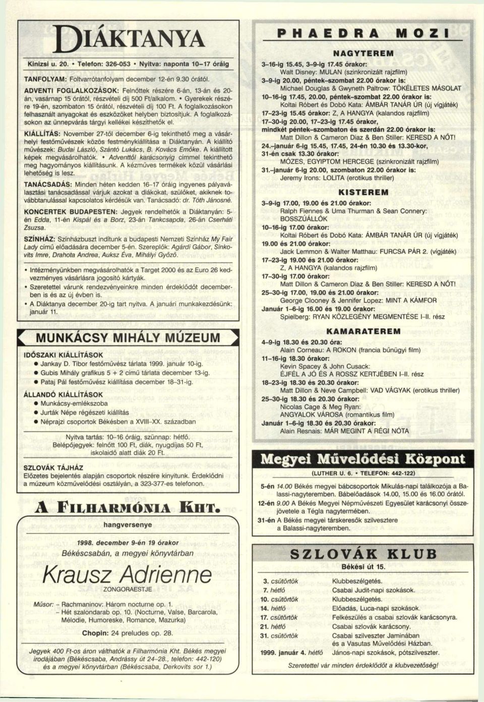 A foglalkozásokon felhasznált anyagokat és eszközöket helyben biztosítjuk. A foglalkozásokon az ünnepvárás tárgyi kellékei készíthetők el.