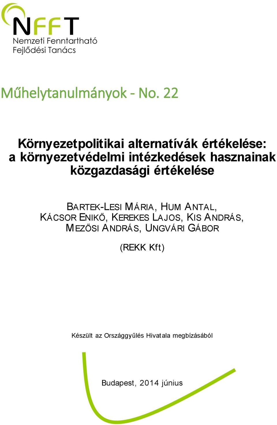 hasznainak közgazdasági értékelése BARTEK-LESI MÁRIA, HUM ANTAL, KÁCSOR ENIKŐ,