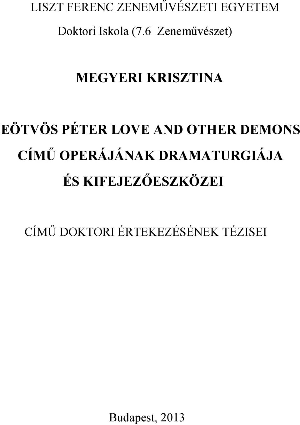 OTHER DEMONS CÍMŰ OPERÁJÁNAK DRAMATURGIÁJA ÉS