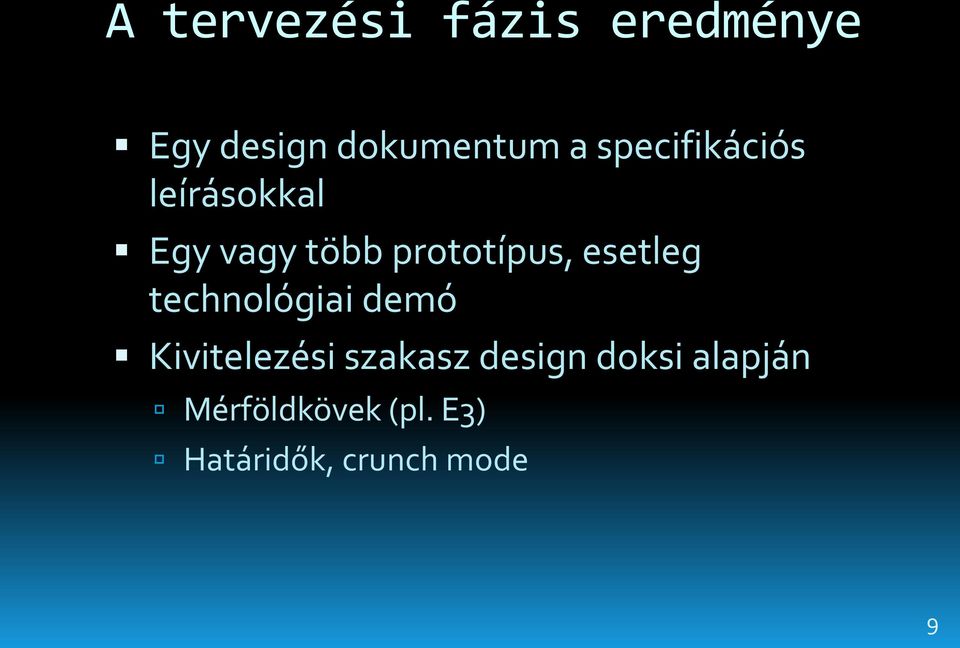 esetleg technológiai demó Kivitelezési szakasz design