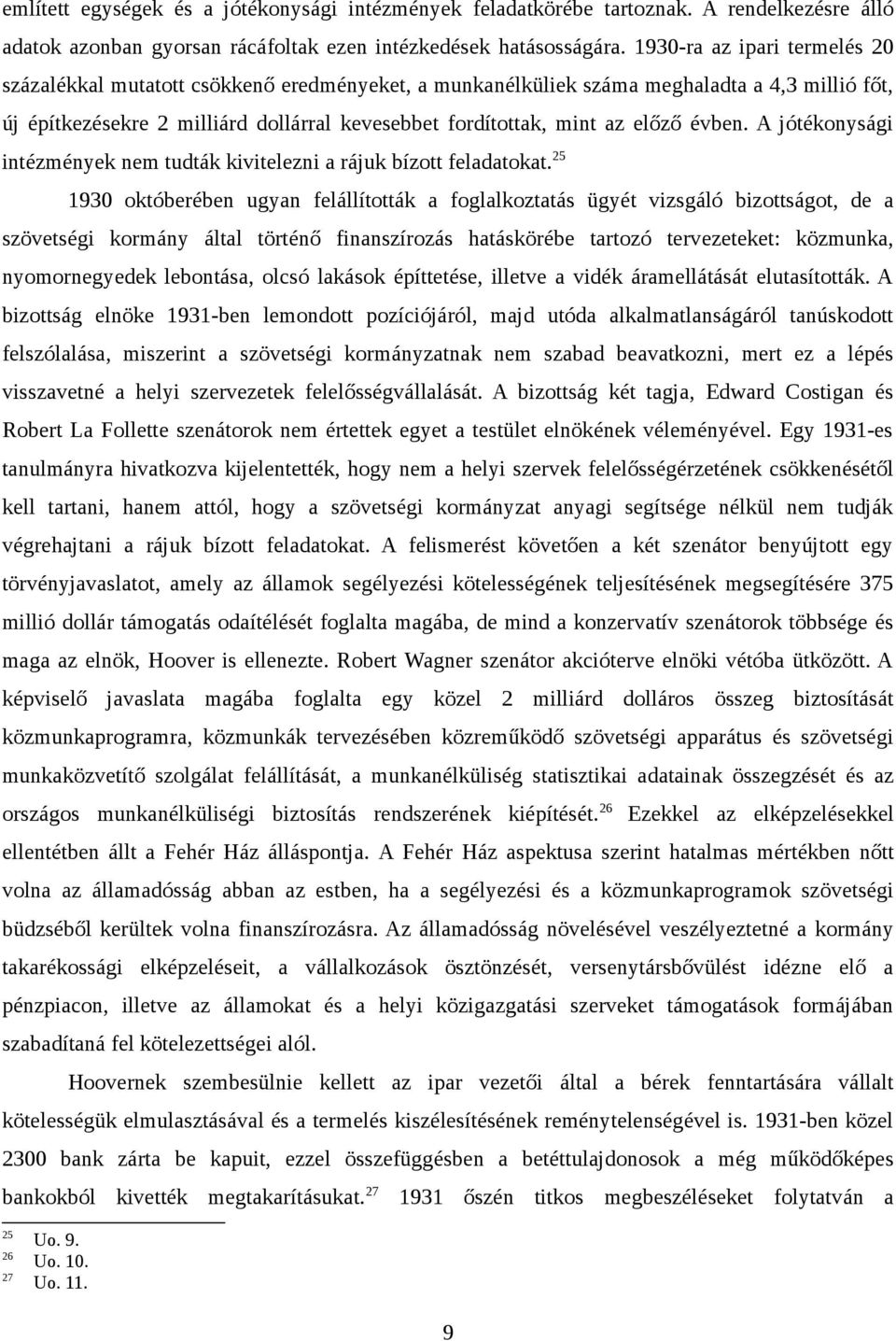 előző évben. A jótékonysági intézmények nem tudták kivitelezni a rájuk bízott feladatokat.