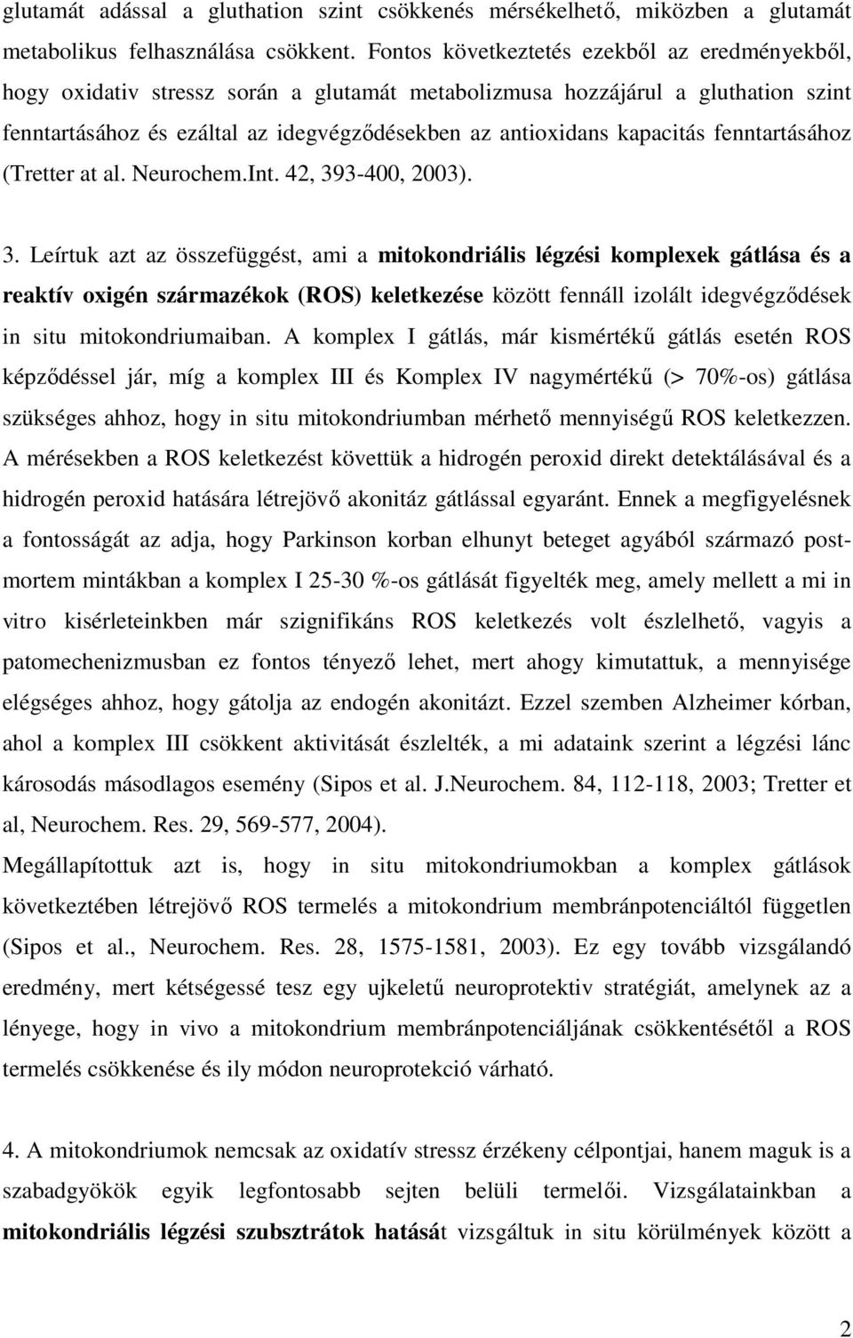 kapacitás fenntartásához (Tretter at al. Neurochem.Int. 42, 39