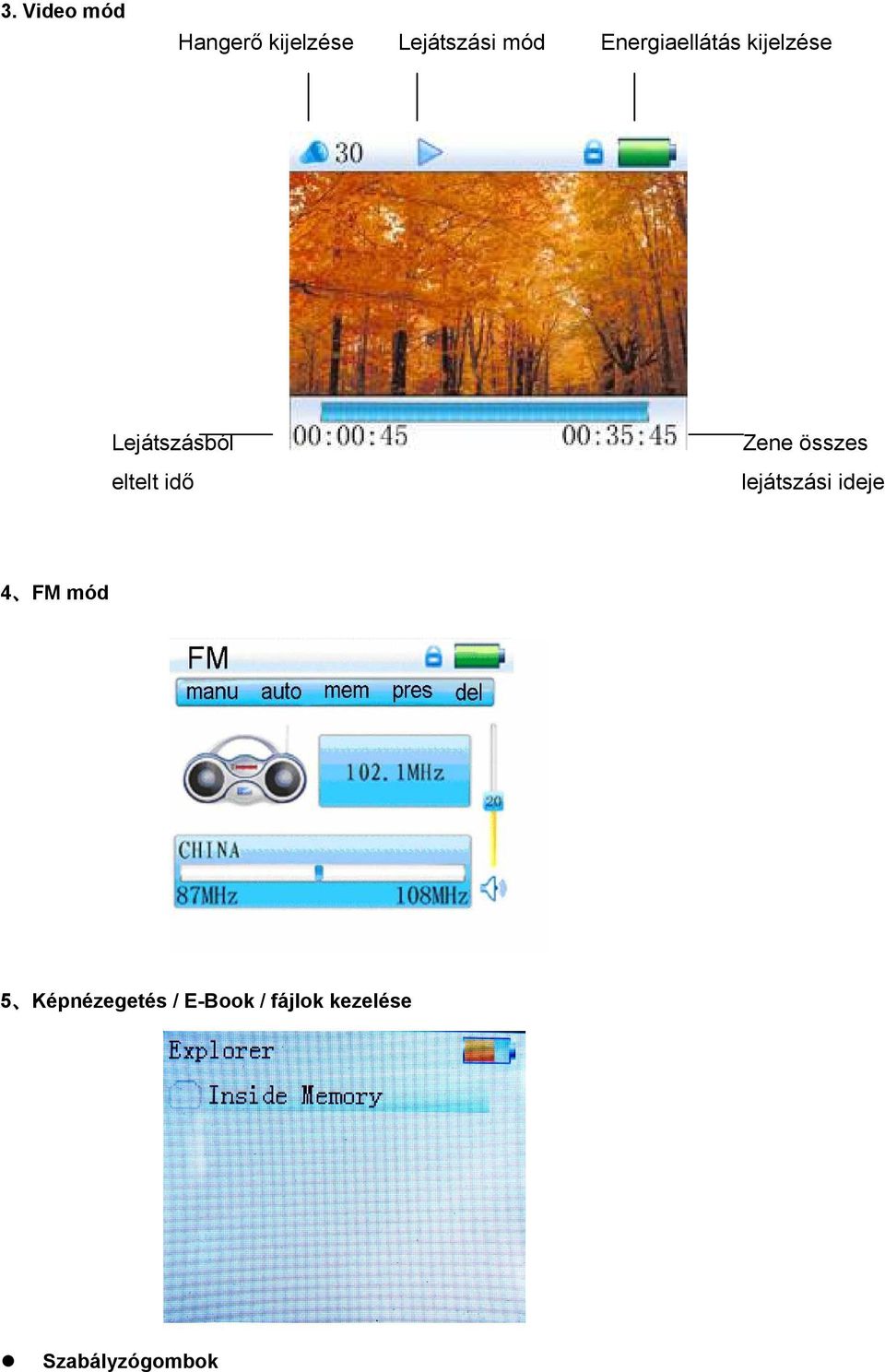 idő Zene összes lejátszási ideje 4 FM mód 5