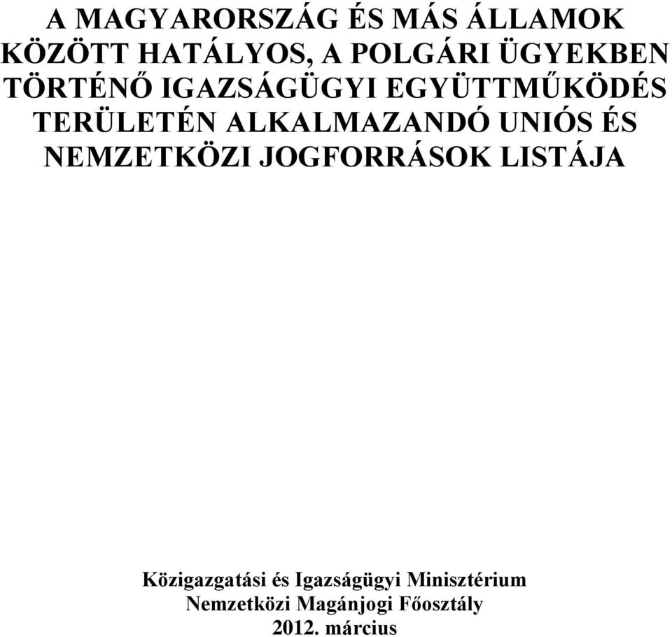 ALKALMAZANDÓ UNIÓS ÉS NEMZETKÖZI JOGFORRÁSOK LISTÁJA