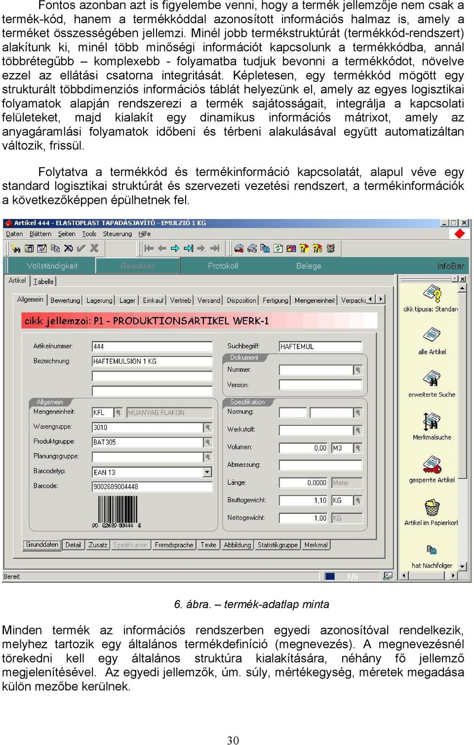 növelve ezzel az ellátási csatorna integritását.