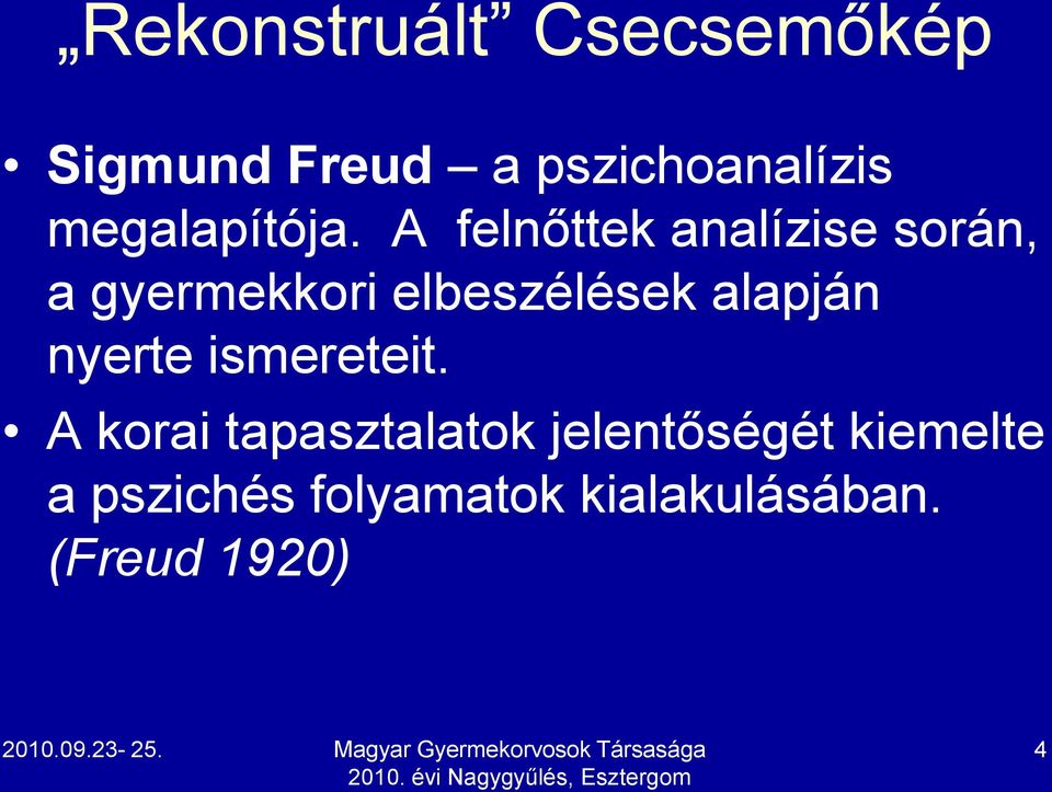 A felnőttek analízise során, a gyermekkori elbeszélések