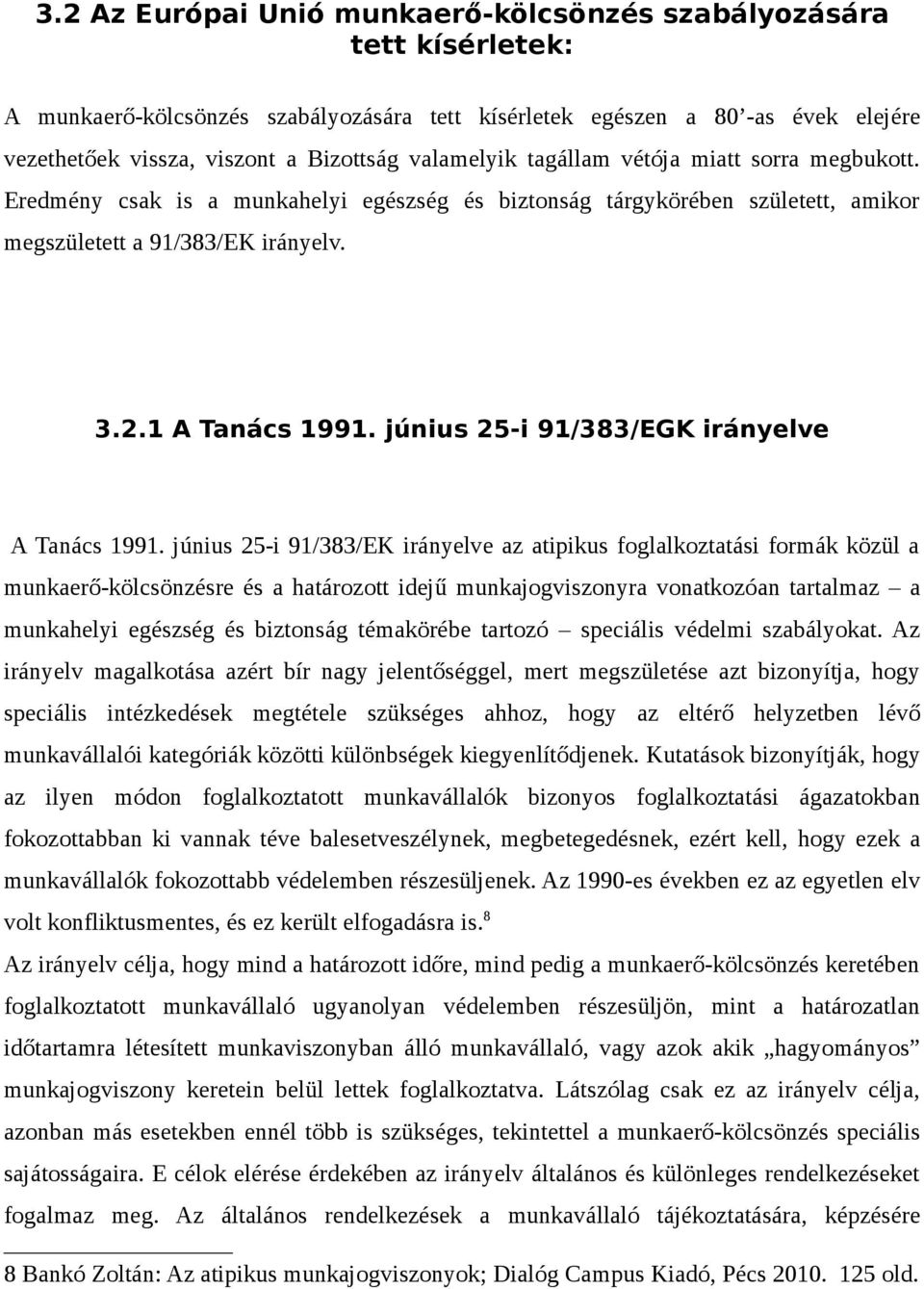 június 25-i 91/383/EGK irányelve A Tanács 1991.